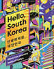 Hello, South Korea: Meet the Country Behind Hallyu