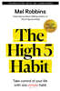 The High 5 Habit: Take Control of Your Life with One Simple Habit