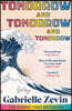 The Tomorrow, and Tomorrow, and Tomorrow