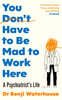 You Don't Have to Be Mad to Work Here