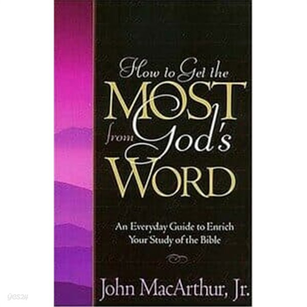 How to Get the Most from God‘s Wo