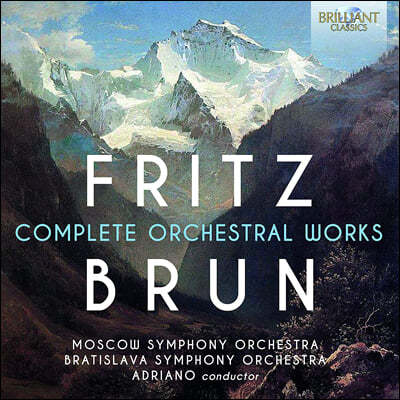 프리츠 브룬: 관현악 작품 전곡집 (Fritz Brun: Complete Orchestral Works)