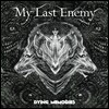 마이 라스트 에너미 (My Last Enemy) - Dying Memories