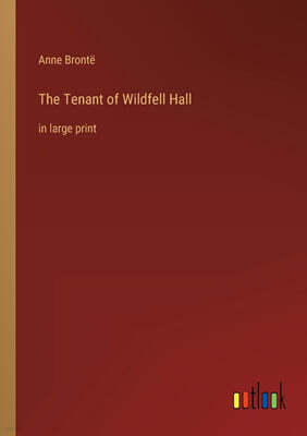 The Tenant of Wildfell Hall: in large print