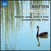 Matthew Jones 브리튼: 비올라를 위한 모음곡, 회상, 엘레지 (Britten: Reflections)