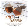 Knit Your Garden: Creative Pouches and Vegetables Based on the Natural World