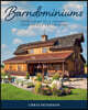 Barndominiums: Your Guide to a Perfect, Inexpensive Dream Home