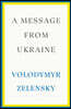 A Message from Ukraine: Speeches, 2019-2022
