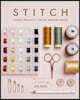 Stitch: Sewing Projects for the Modern Maker