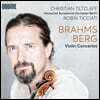 Christian Tetzlaff 브람스 / 베르그: 바이올린 협주곡 - 크리스티안 테츨라프 (Brahms / Berg: Violin Concertos)