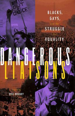 Dangerous Liaisons: Blacks, Gays, and the Struggle for Equality