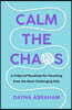 Calm the Chaos: A Fail-Proof Road Map for Parenting Even the Most Challenging Kids