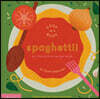 Spaghetti!: An Interactive Recipe Book