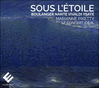 Marianne Piketty 불랑제: 봄의 아침 / 비발디: 바이올린 협주곡, 첼로 협주곡 ‘밤’ RV439 / 이자이: 슬픈 시 Op.12 외 (Sous L`Etoile)