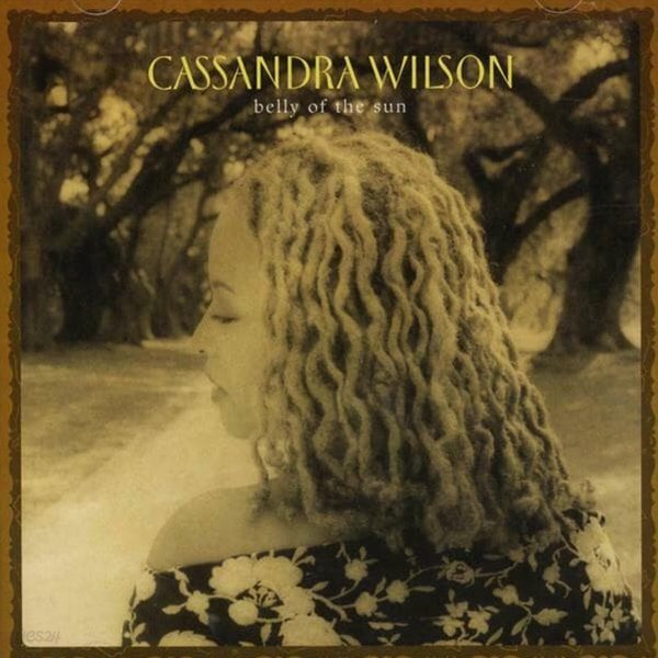 Cassandra Wilson - Belly Of The Sun 
