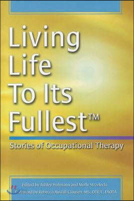 Living Life to Its Fullest: Stories of Occupational Therapy