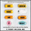 How Medicine Works and When It Doesn't: Learning Who to Trust to Get and Stay Healthy