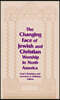 Changing Face of Jewish and Christian Worship in North America