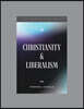 Christianity and Liberalism, Teaching Series Study Guide