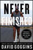 Never Finished: Unshackle Your Mind and Win the War Within - Clean Edition