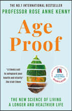 Age Proof: The New Science of Living a Longer and Healthier Life