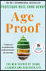 Age Proof: The New Science of Living a Longer and Healthier Life