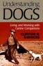 Understanding Dogs: Living and Working with Canine Companions