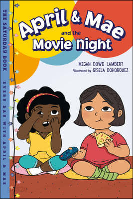 April &amp; Mae and the Movie Night: The Saturday Book