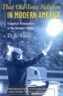 That Old-Time Religion in Modern America: Evangelical Protestantism in the Twentieth Century