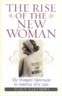 The Rise of the New Woman: The Women's Movement in America, 1875-1930