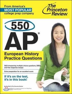 The Princeton Review 550 AP European History Practice Questions