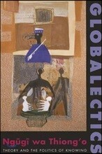 Globalectics: Theory and the Politics of Knowing