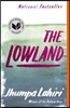 The Lowland: National Book Award Finalist; Man Booker Prize Finalist