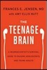 The Teenage Brain: A Neuroscientist's Survival Guide to Raising Adolescents and Young Adults