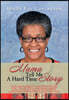 Mama Tell Me A Hard Time Story: A series of motivational stories about life in Mississippi in the 1950s and 1960s as a sharecropper's daughter and how