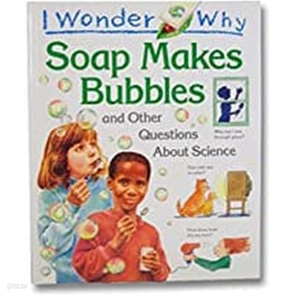 I Wonder Why Soap Makes Bubbles