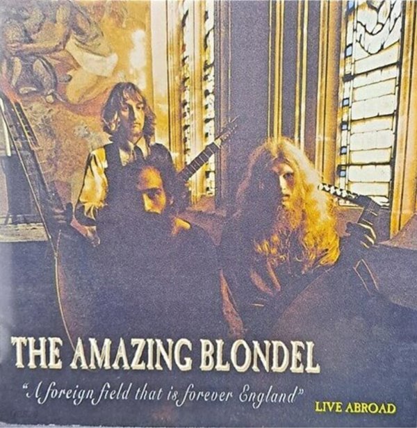 Amazing Blondel /A Foreign Field That Is Forever England Live Abroad