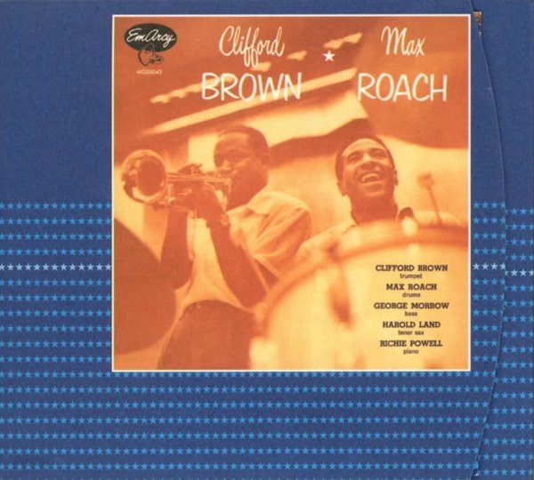맥스 로치 (Max Roach),클리포드 브라운 (Clifford Brown) - Clifford Brown And Max Roach(US발매)(24Bit)