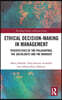 Ethical Decision-Making in Management