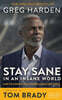 Stay Sane in an Insane World: How to Control the Controllables and Thrive