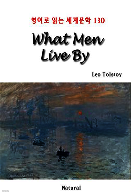 What Men Live By - 영어로 읽는 세계문학 130