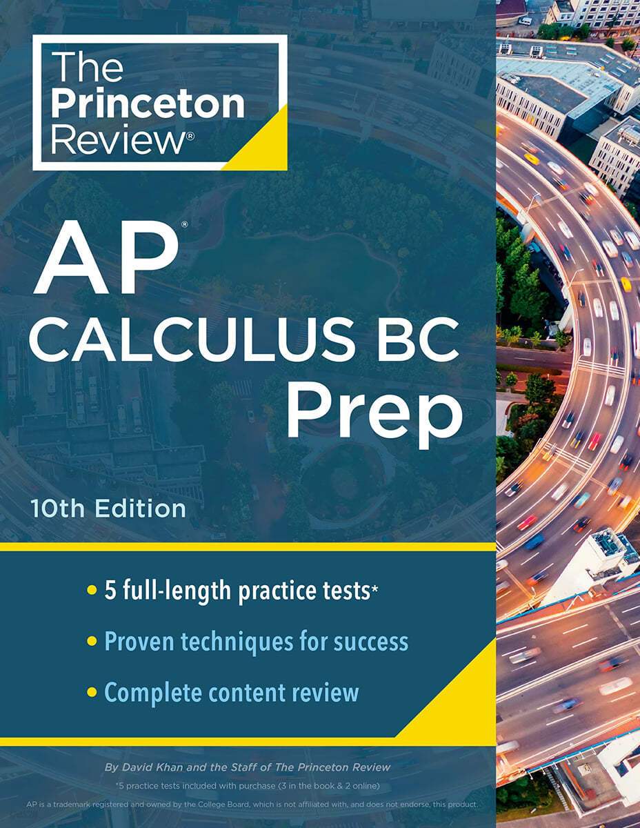 Princeton Review AP Calculus BC Prep, 10th Edition: 5 Practice Tests + Complete Content Review + Strategies &amp; Techniques