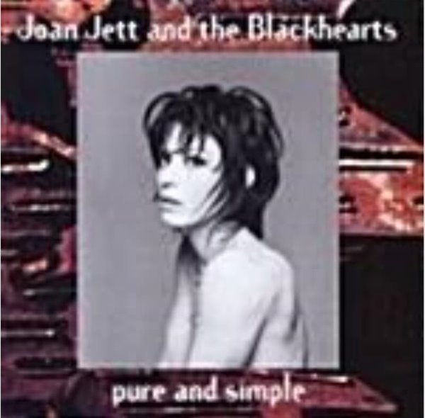 Joan Jett &amp; The BlackHearts/Pure And Simple