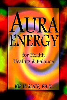 Aura Energy for Health, Healing and Balance