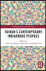 Taiwan’s Contemporary Indigenous Peoples