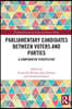 Parliamentary Candidates Between Voters and Parties