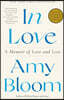 In Love: A Memoir of Love and Loss
