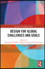 Design for Global Challenges and Goals