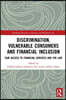 Discrimination, Vulnerable Consumers and Financial Inclusion