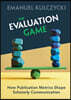 The Evaluation Game